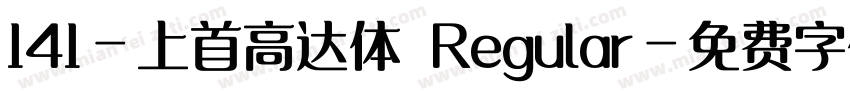 141-上首高达体 Regular字体转换